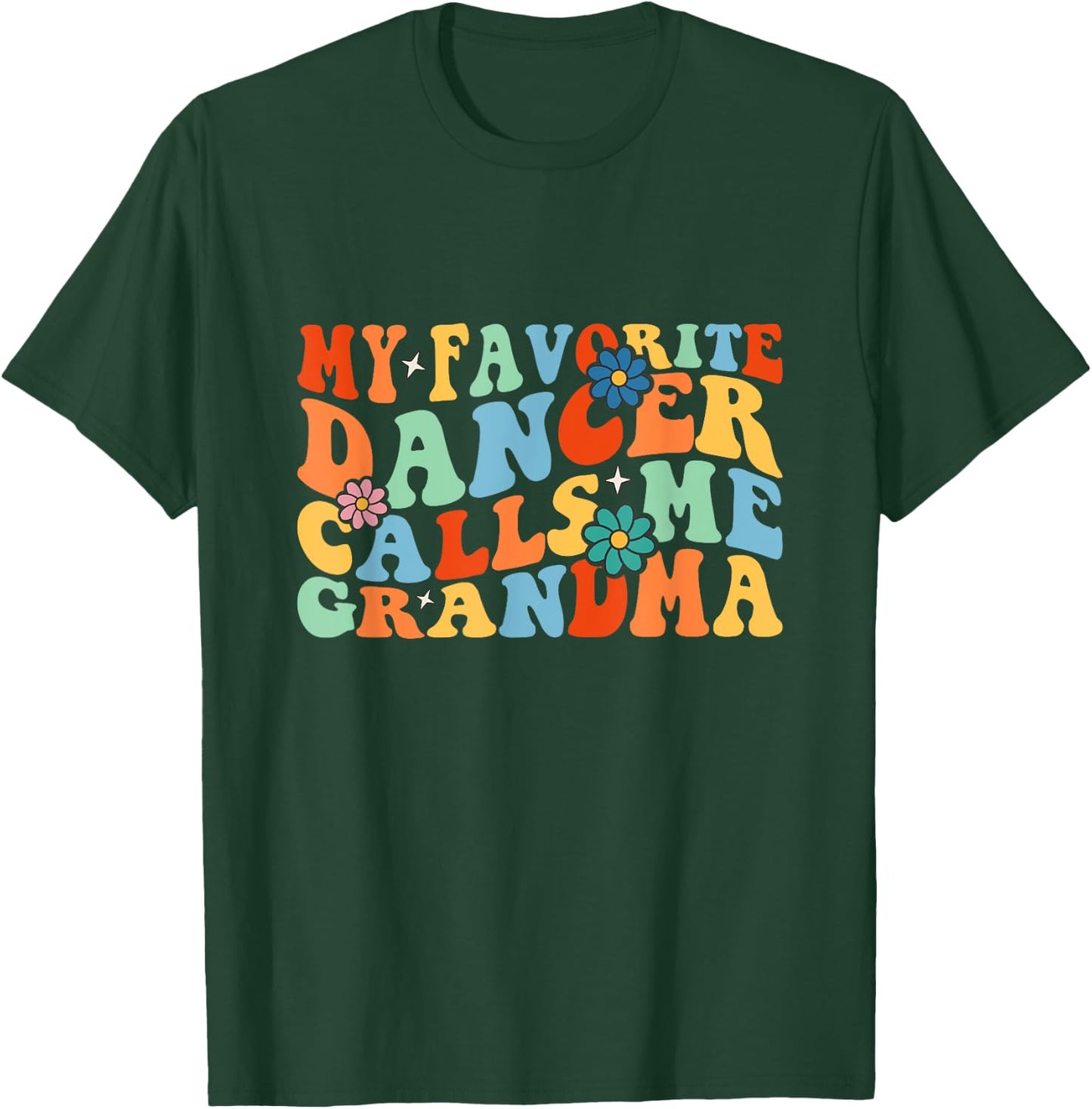 Groovy My Favorite Dancer Calls Me Grandma Dance T-Shirt - T-Shirt | Forest