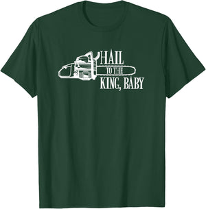 Hail to the King Baby T-Shirt - T-Shirt | Forest