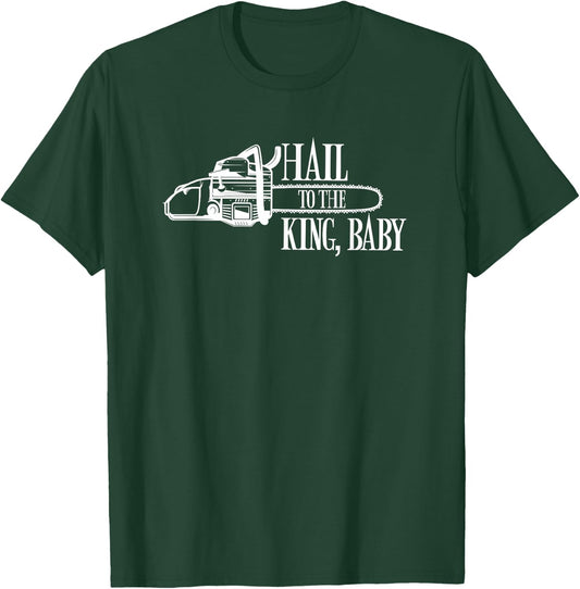 Hail to the King Baby T-Shirt - T-Shirt | Forest