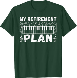 My retirement Plan Musician Piano T-Shirt - T-Shirt | Forest