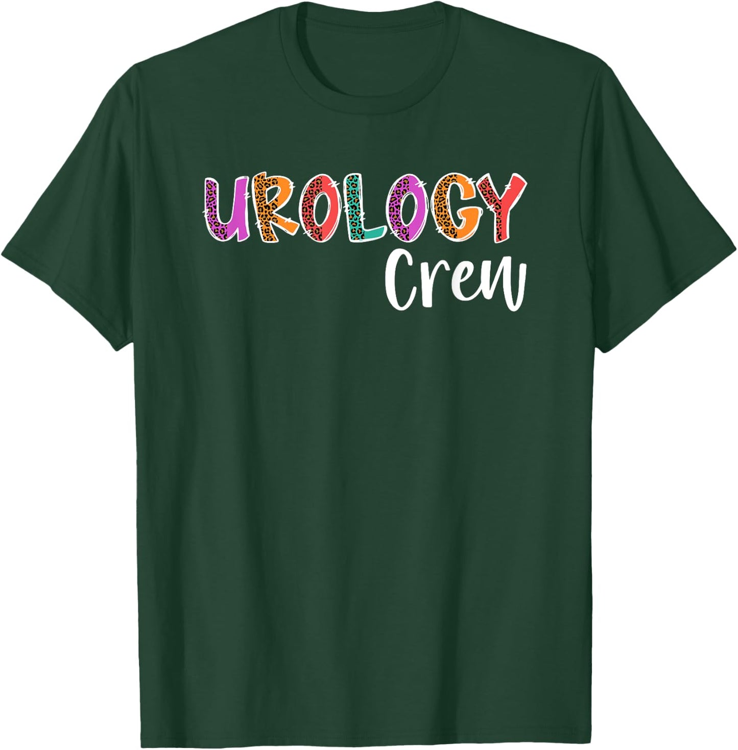Urology Crew Urology Nurse Team Urology Nursing Squad T-Shirt - T-Shirt | Forest