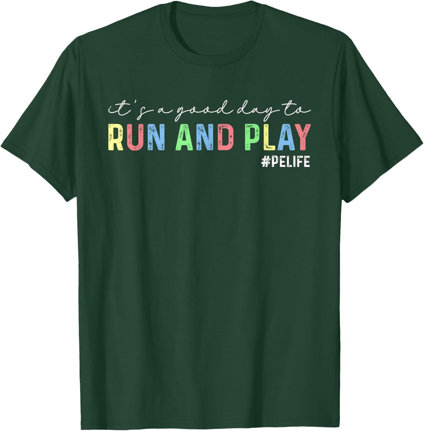 It's A Good Day To Run And Play PE Teacher Gym Phys Ed Women T-Shirt - T-Shirt | Forest