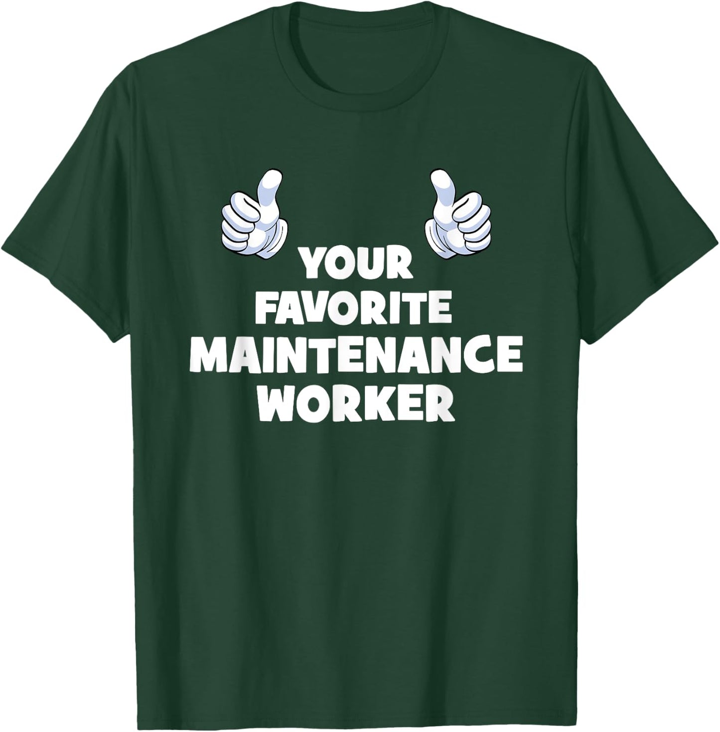 Your Favorite Funny Co-Workers And Managers -Adults Maintenance Worker Humorous Workwear T-Shirt - T-Shirt | Forest