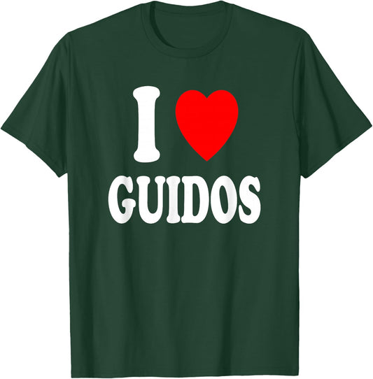 I Heart (Love) Guidos Italian Urban Macho Party Loud T-Shirt - T-Shirt | Forest