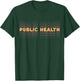 Public Health Nurse Public Health Nursing T-Shirt - T-Shirt | Forest