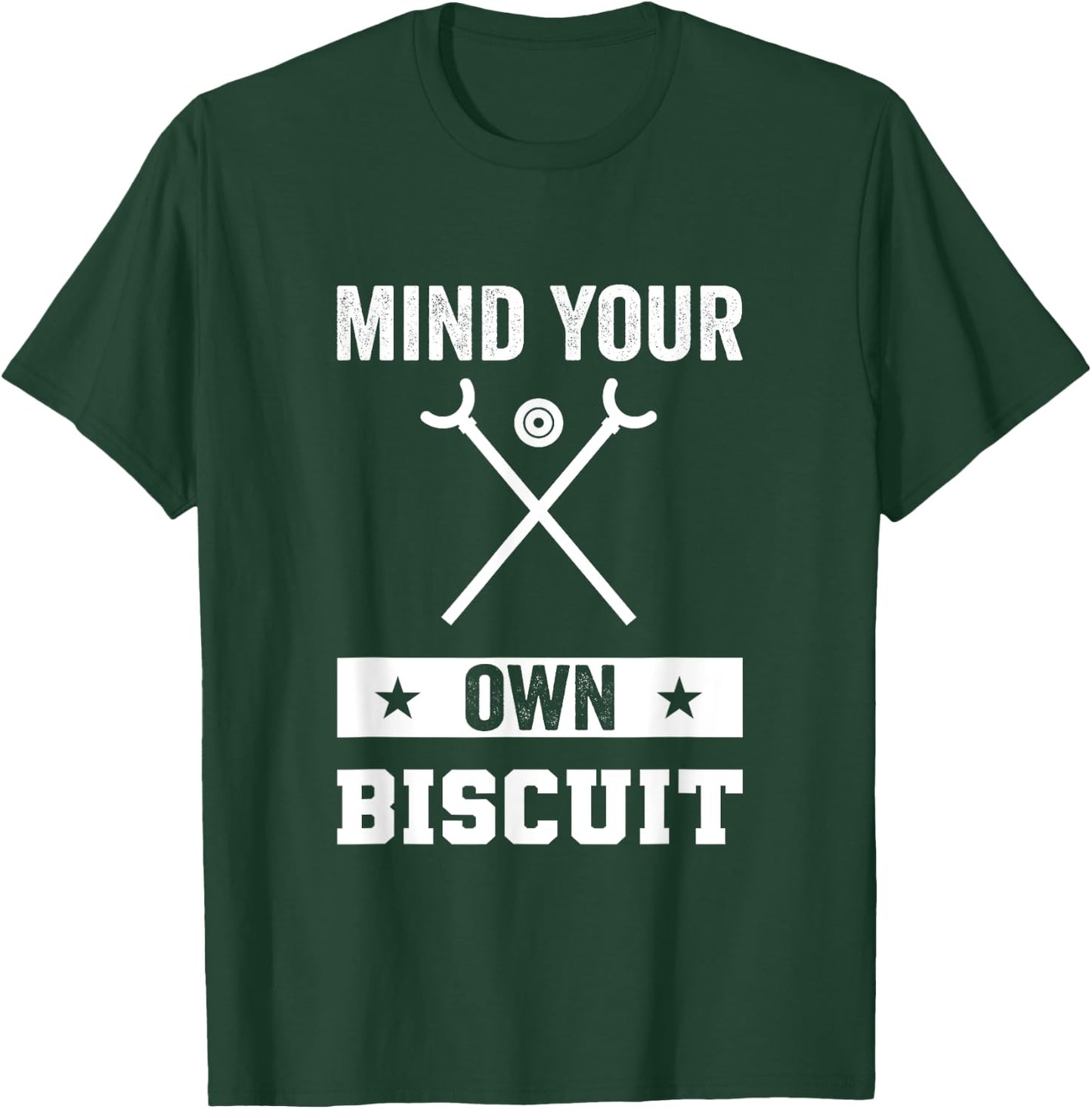 Mind Your Own Biscuit Shuffleboard T-Shirt - T-Shirt | Forest