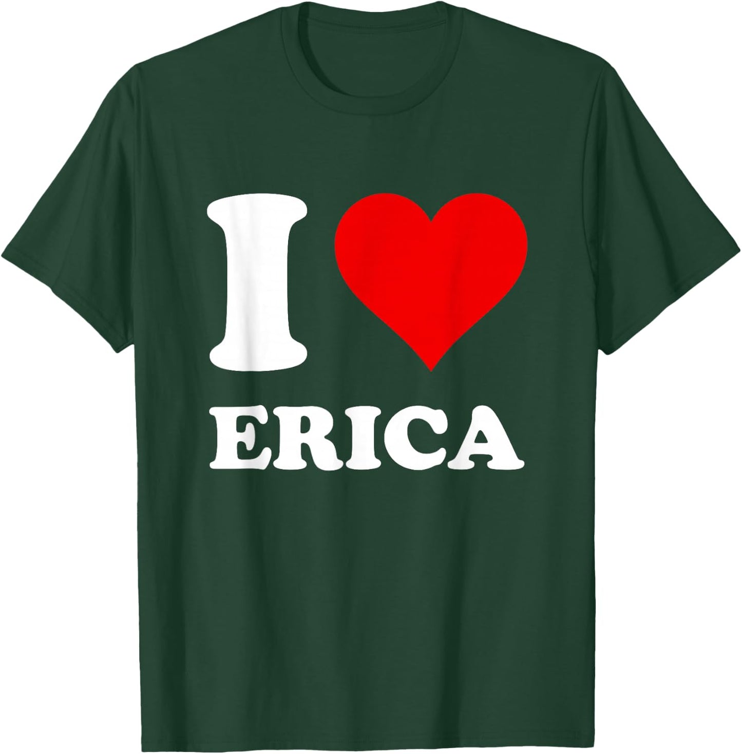 Red Heart I Love Erica T-Shirt - T-Shirt | Forest