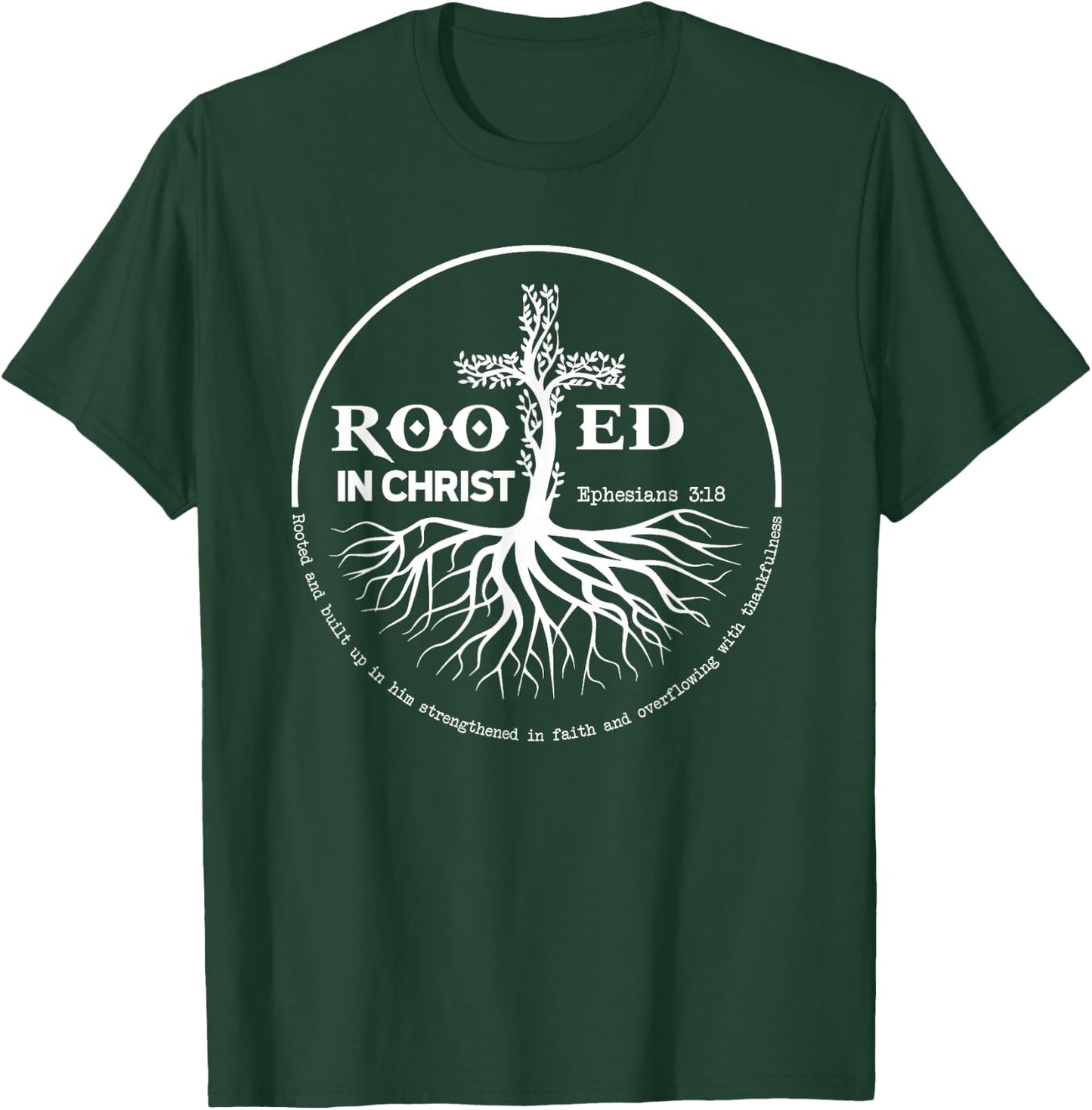 Rooted In Christ Jesus Cross Pray Bible Verse Christian T-Shirt - T-Shirt | Forest