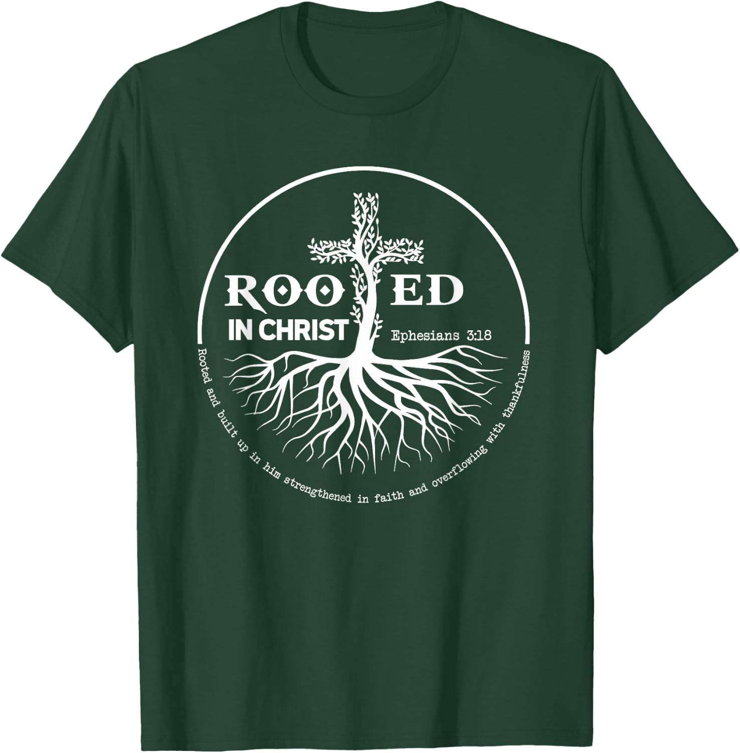 Rooted In Christ Jesus Cross Pray Bible Verse Christian T-Shirt - T-Shirt | Forest