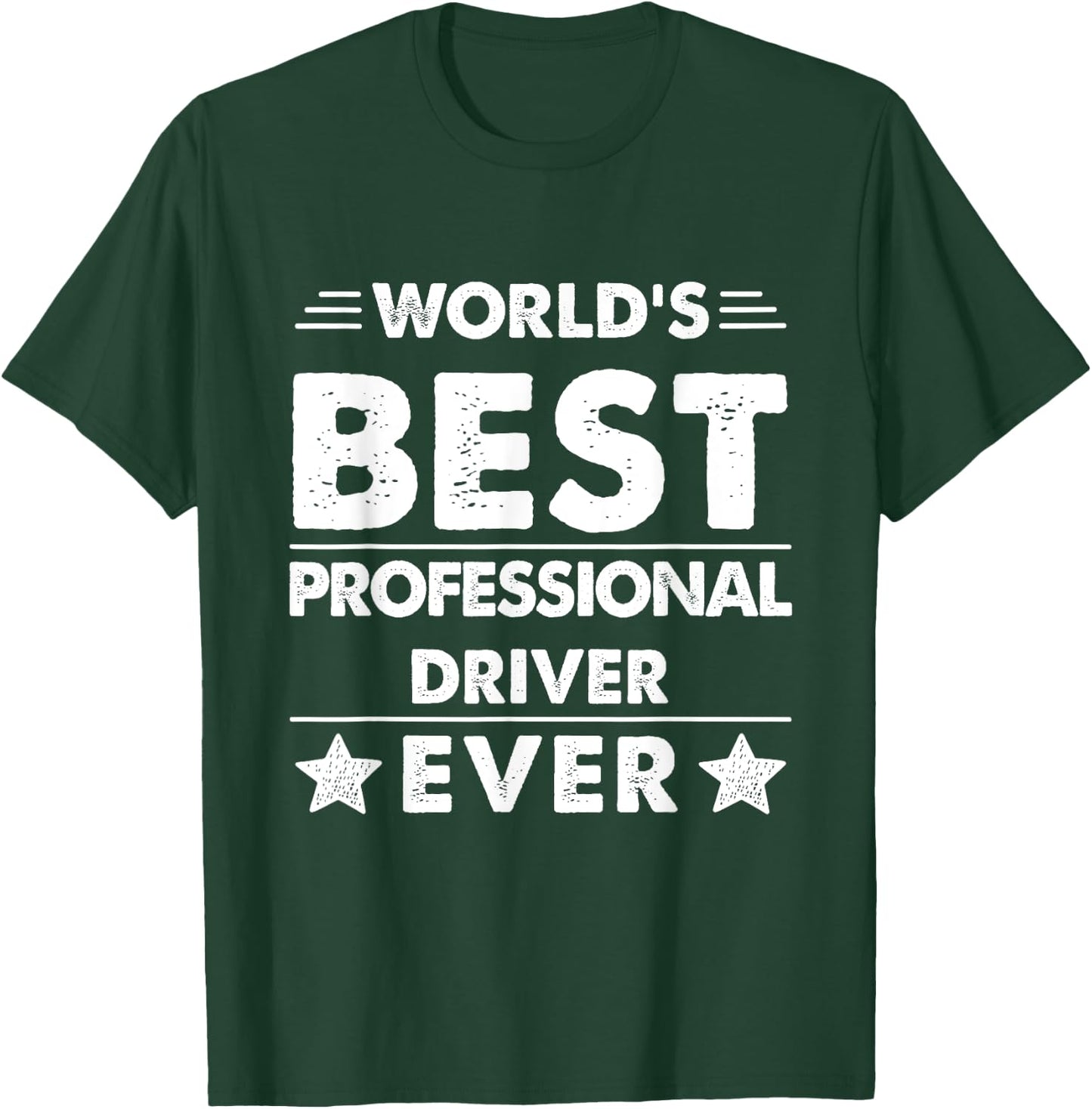 World's Best Professional Driver Ever T-Shirt - T-Shirt | Forest