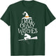 I Roll With Crazy Witches Halloween Witch Trick Or Treat T-Shirt - T-Shirt | Forest