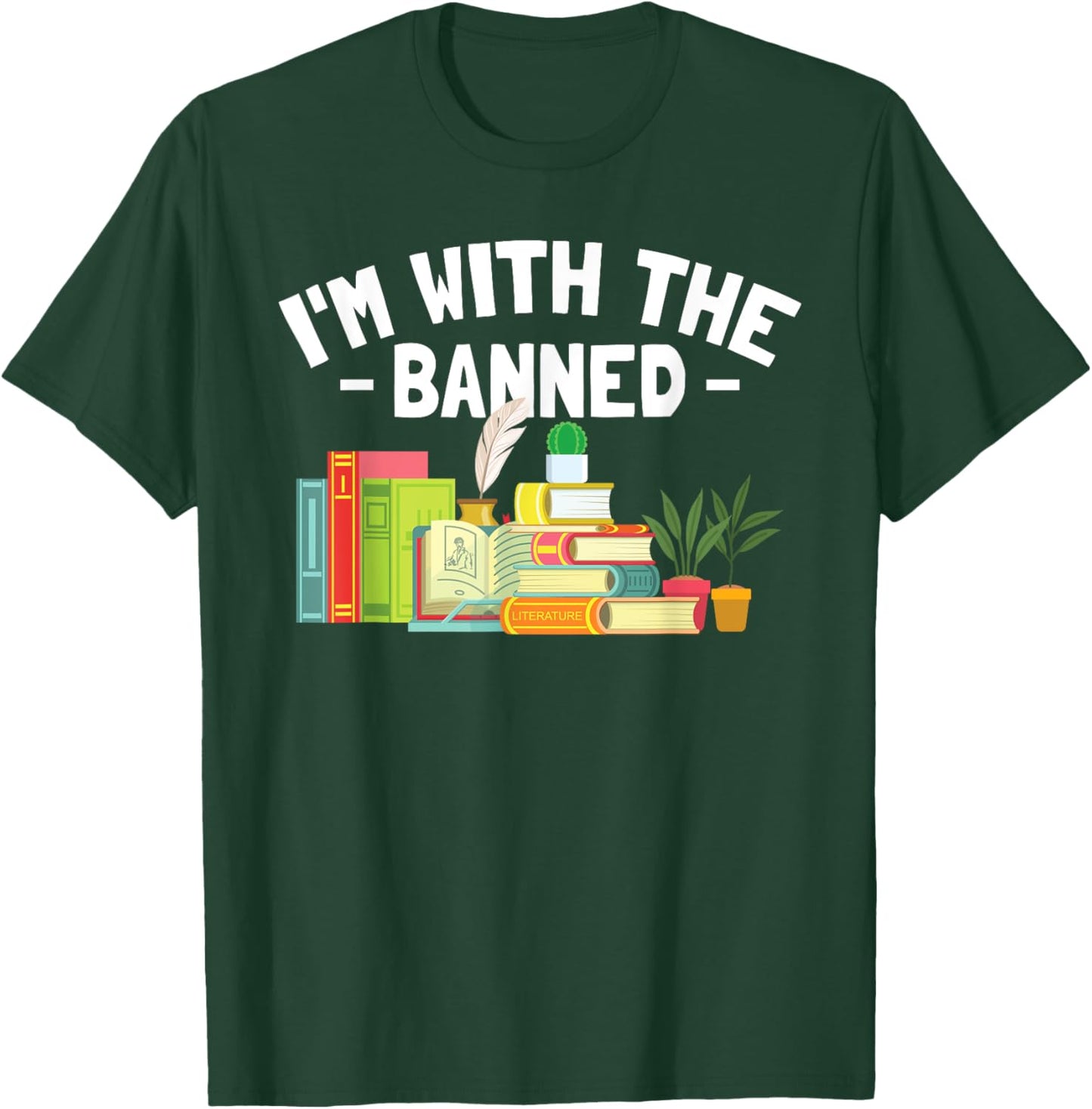 Banned Books Lover I'm With The Banned T-Shirt - T-Shirt | Forest