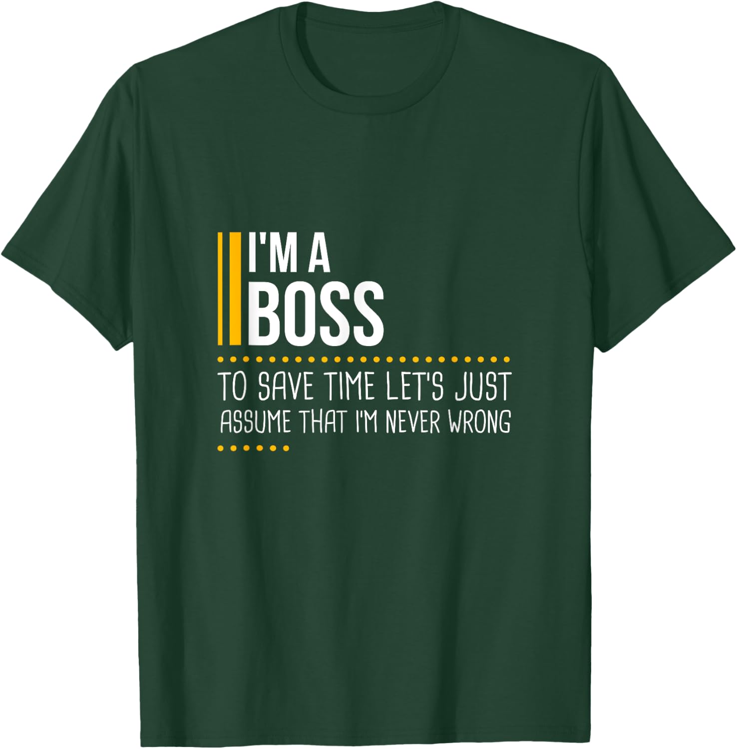 Save Time Lets Assume Boss Is Never Wrong Funny Work Office T-Shirt - T-Shirt | Forest