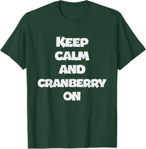 Keep Calm And Cranberry On - Corny Thanksgiving Joke T-Shirt - T-Shirt | Forest