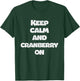 Keep Calm And Cranberry On - Corny Thanksgiving Joke T-Shirt - T-Shirt | Forest