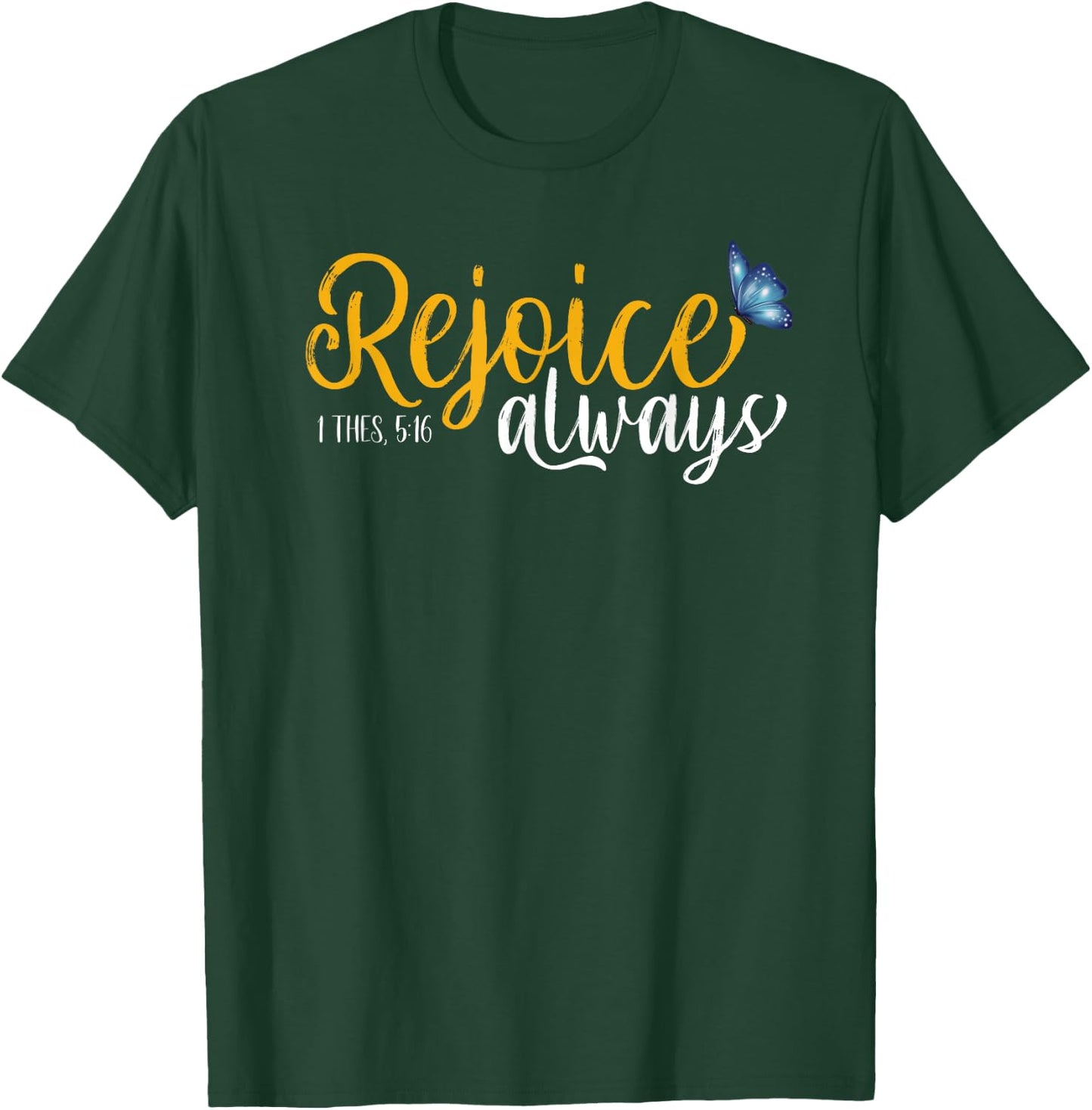 1 Thes. 5:16 - Rejoice Always Butterflies T-Shirt - T-Shirt | Forest
