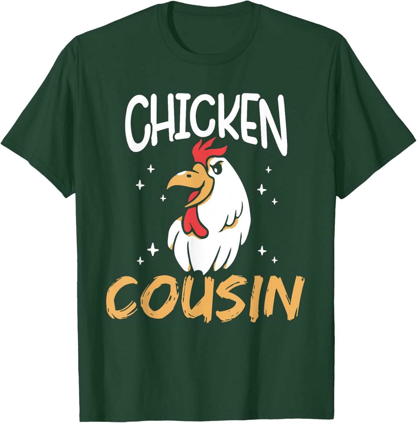 Chicken Cousin Rooster Poultry Keeper Chickens Chicken T-Shirt - T-Shirt | Forest