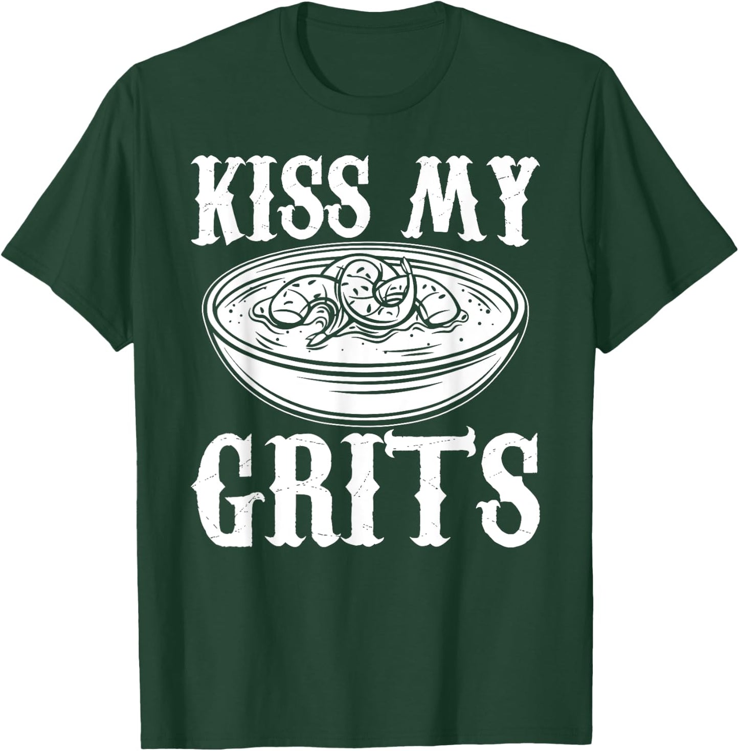 Kiss My Grits Funny Southern Country Food T-Shirt - T-Shirt | Forest