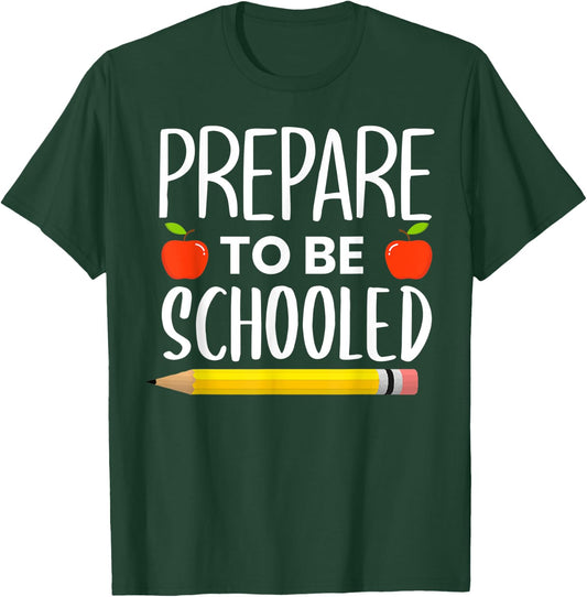 Prepare To Be Schooled Teacher Back To School Men Women Kids T-Shirt - T-Shirt | Forest