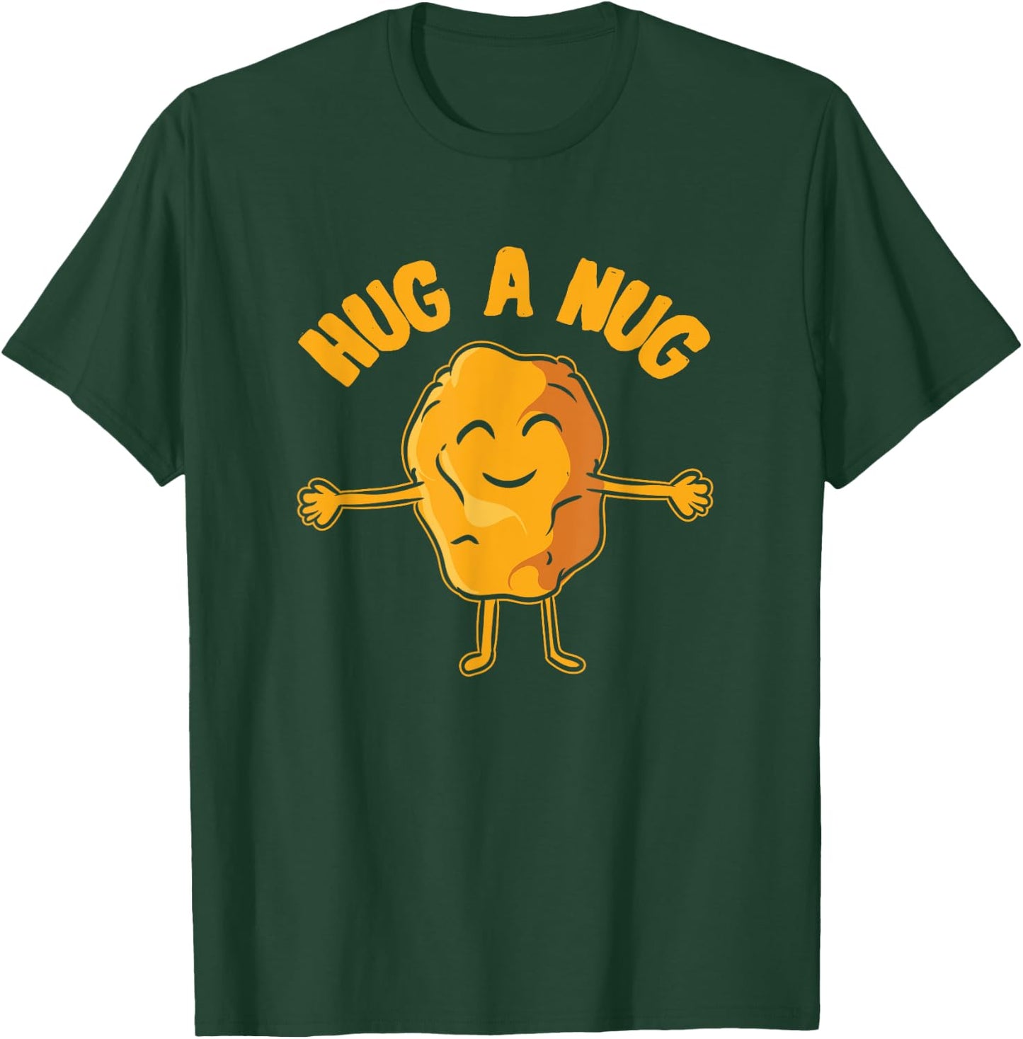 Nug Life - Hug the Nug - Chicken Nugget T-Shirt - T-Shirt | Forest