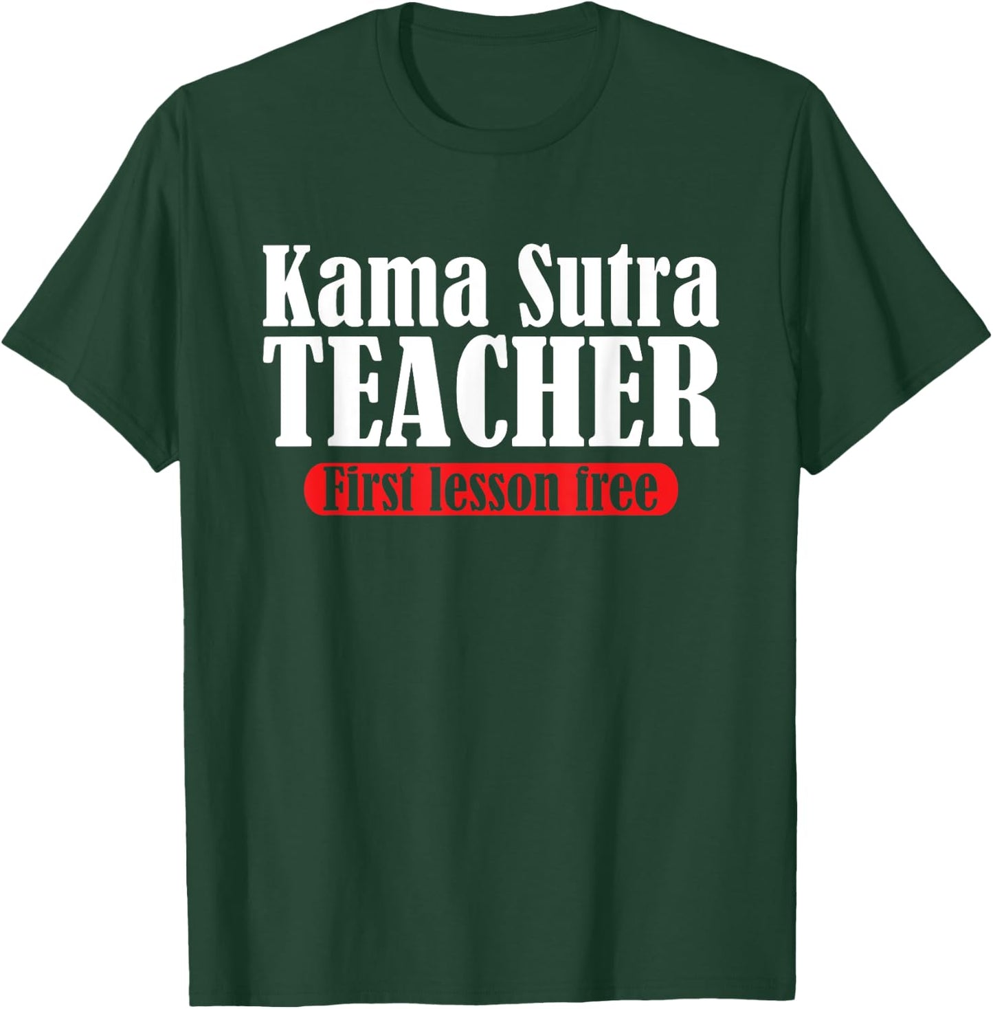 Funny Kama Sutra Teacher | First Lesson Free | Party Humor Women T-Shirt - T-Shirt | Forest