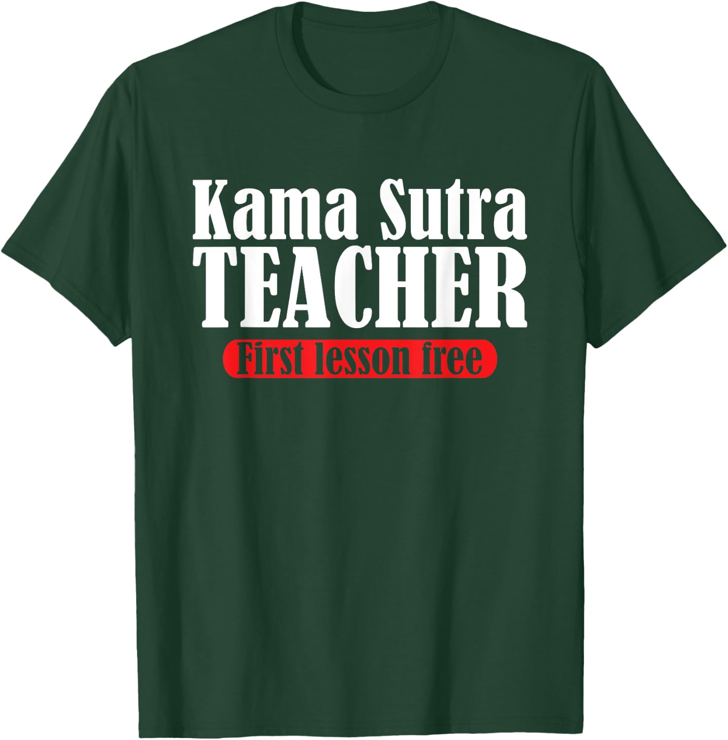 Funny Kama Sutra Teacher | First Lesson Free | Party Humor Women T-Shirt - T-Shirt | Forest