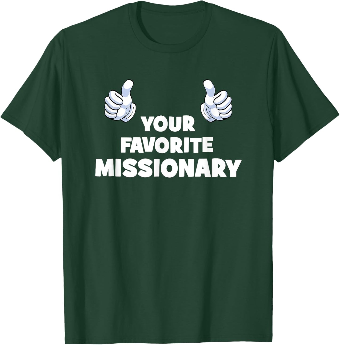 Your Favorite Missionary Funny Co-Worker On The Job T-Shirt - T-Shirt | Forest