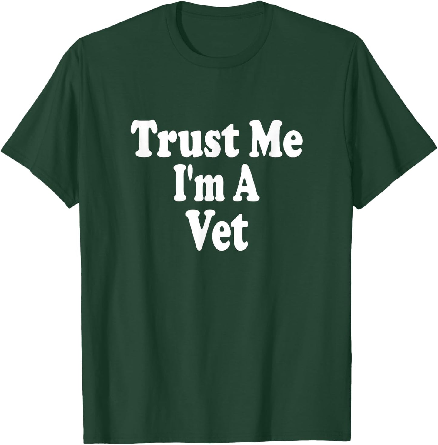 Trust Me I'm A Vet Veterinarian Animal Doctor T-Shirt - T-Shirt | Forest