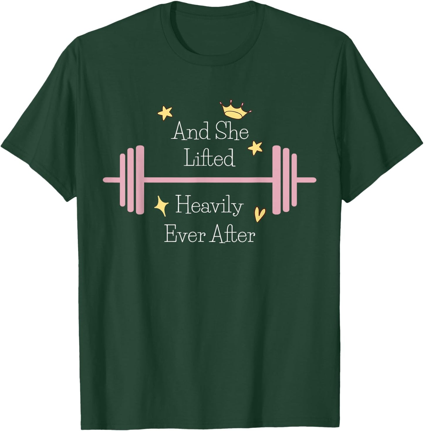 And She Lifted Heavily Ever After Funny Gym Workout T-Shirt - T-Shirt | Forest