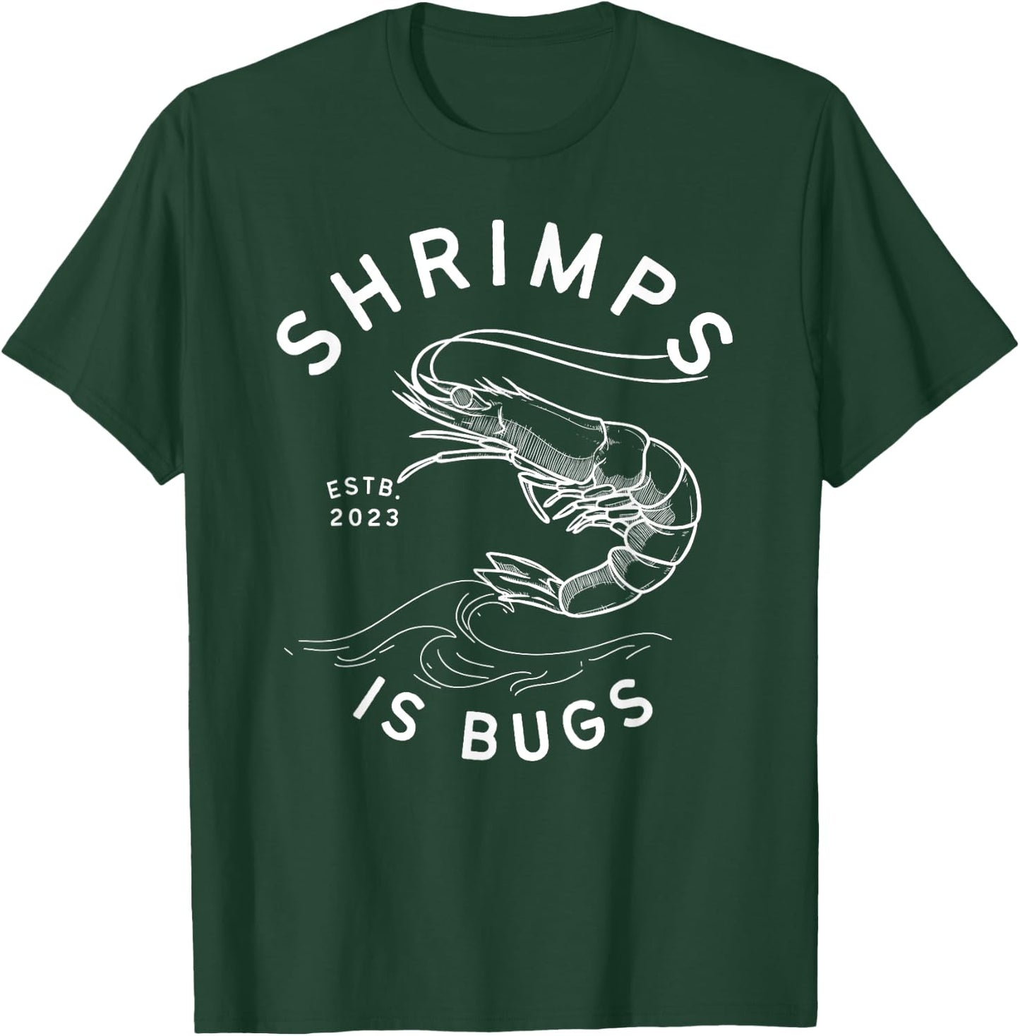 Shrimps is Bugs - Funny Tattoo Inspired Meme T-Shirt - T-Shirt | Forest