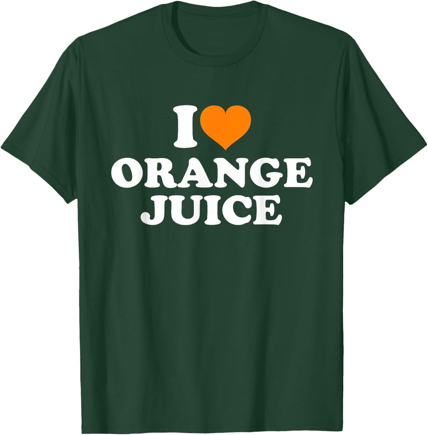 I Love Orange Juice T-Shirt - T-Shirt | Forest