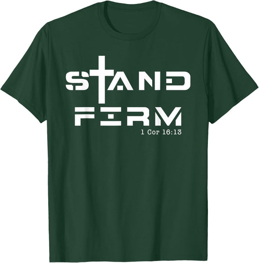 Stand Firm 1 Cor 16:13, Stand Firm Jesus Cross T-Shirt - T-Shirt | Forest