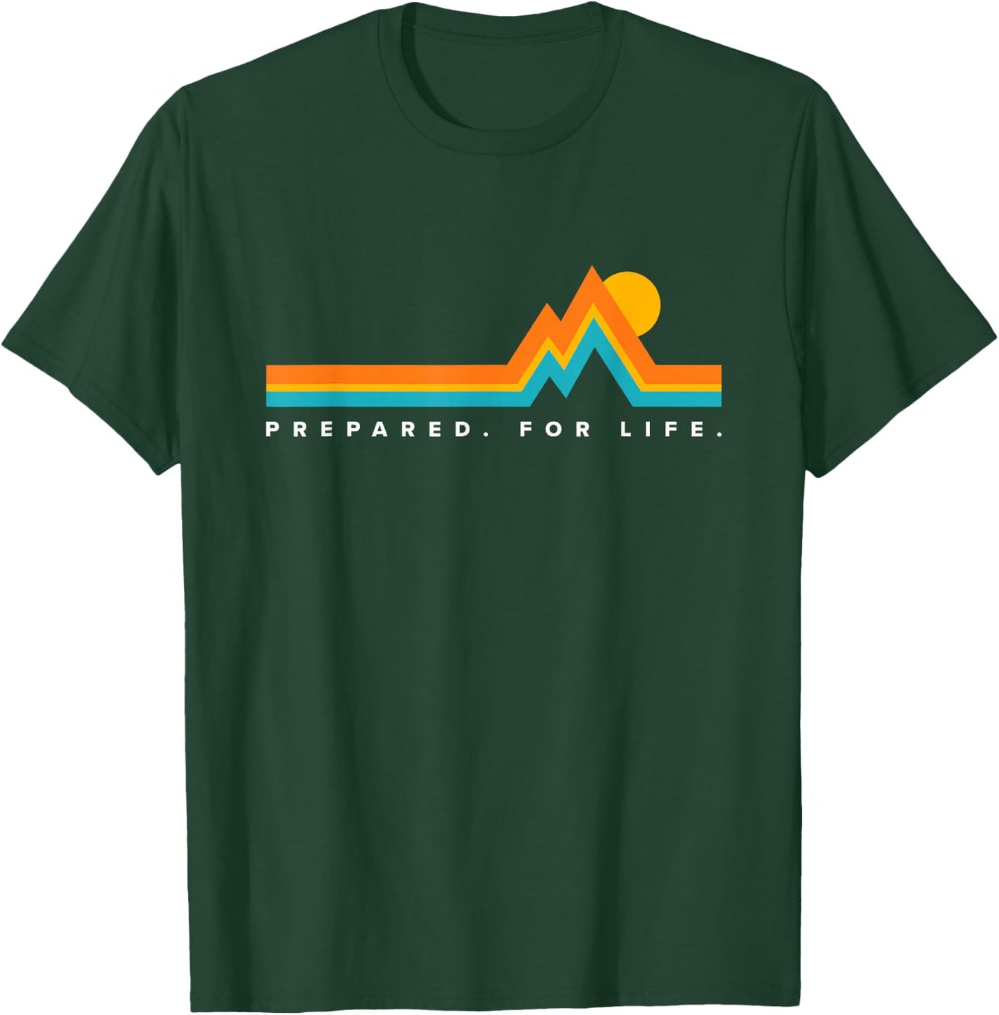 Prepared for Life/Mountains Small T-Shirt - T-Shirt | Forest