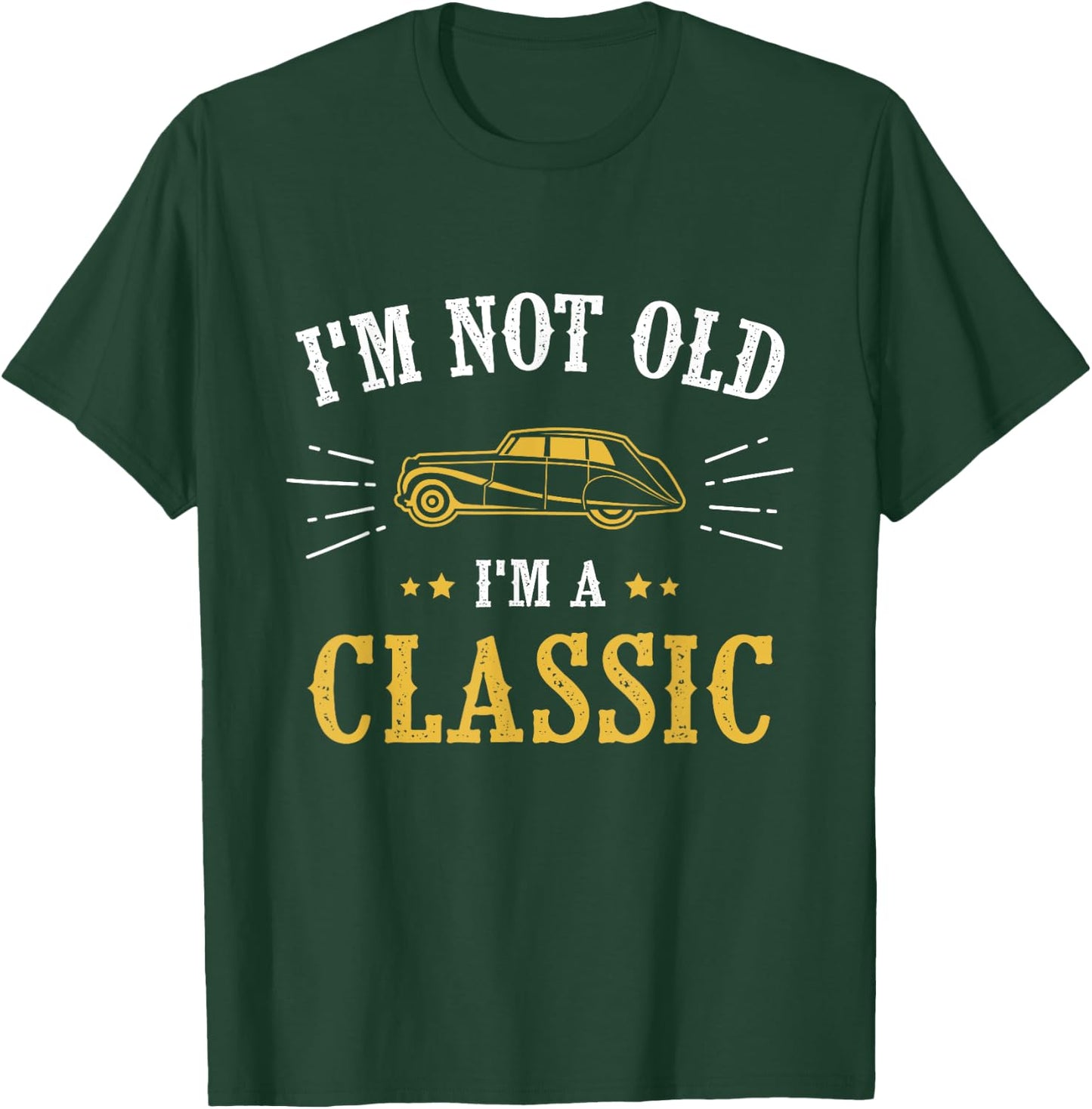I Am Not Old I Am Classic T-Shirt - T-Shirt | Forest