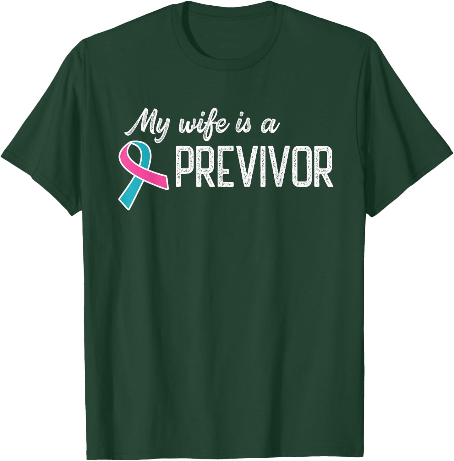 My Wife is a Previvor Pink &Teal Ribbon Cancer Pre-Survivor T-Shirt - T-Shirt | Forest