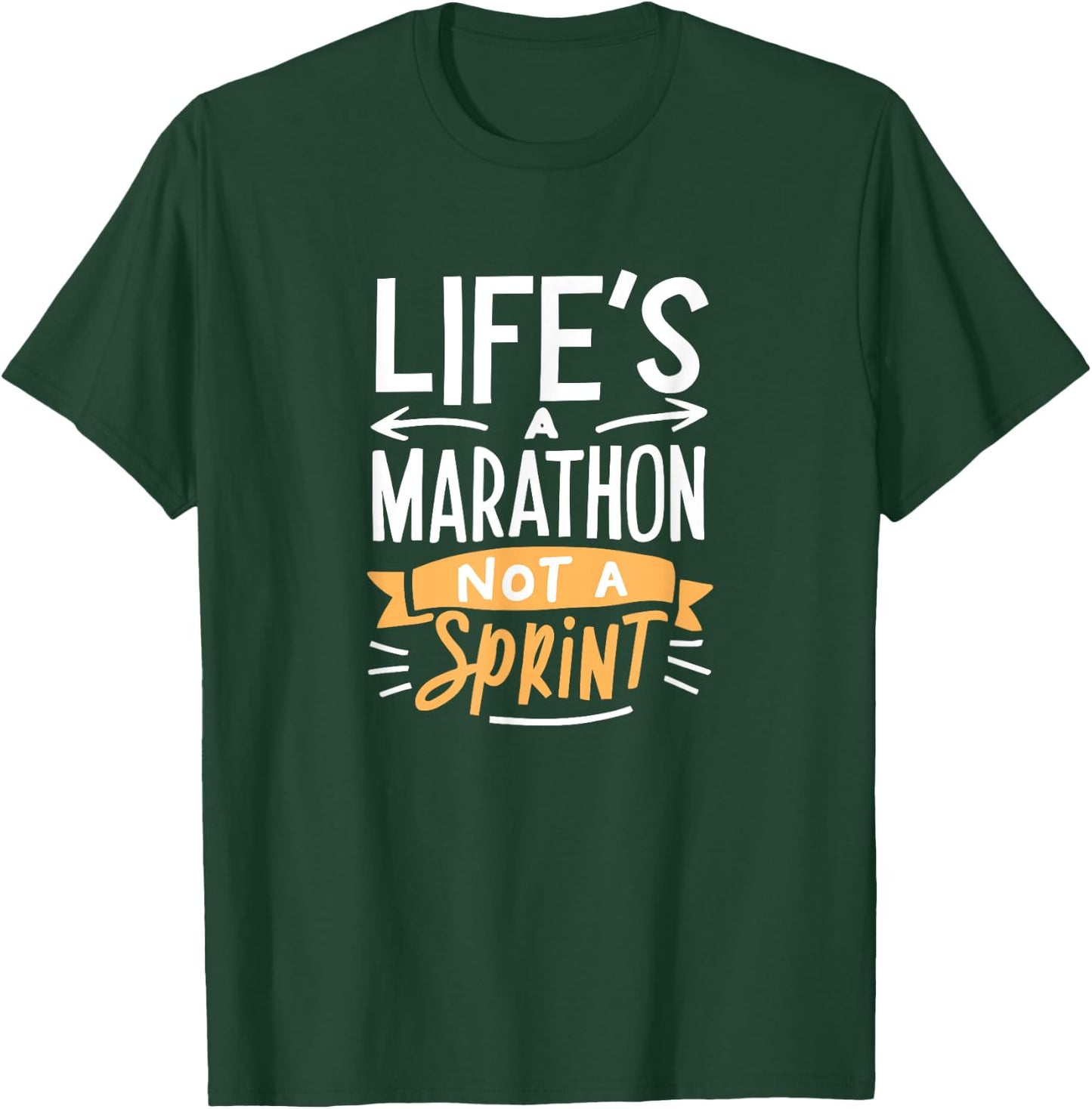 Life's a Marathon Not a Sprint Funny Workout Runner Sport T-Shirt - T-Shirt | Forest