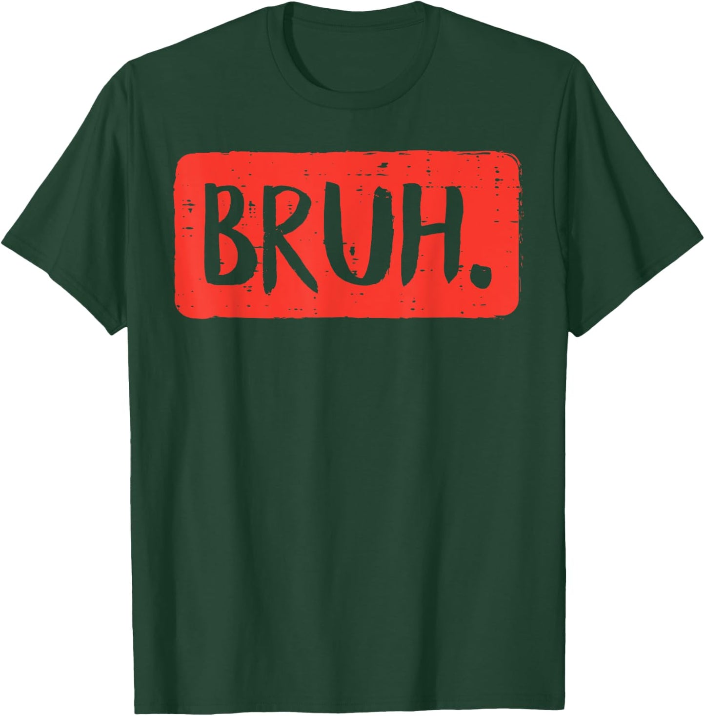 Bruh Funny Saying Meme Bro Mom Slang Boy Girls Teens Youth T-Shirt - T-Shirt | Forest
