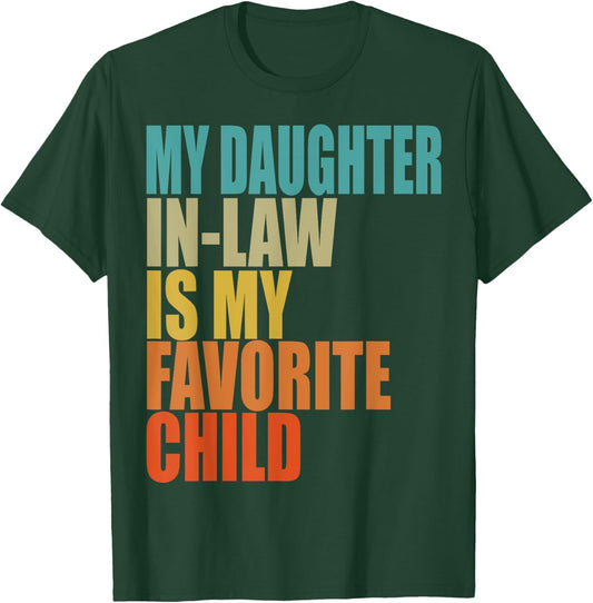 My Daughter In Law Is My Favorite Child Retro Vintage T-Shirt - T-Shirt | Forest