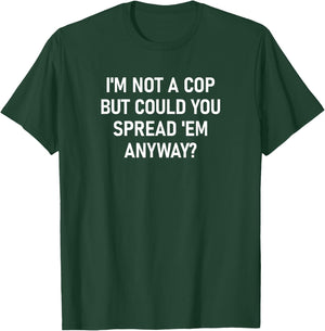 I'm Not A Cop, funny, jokes, sarcastic T-Shirt - T-Shirt | Forest