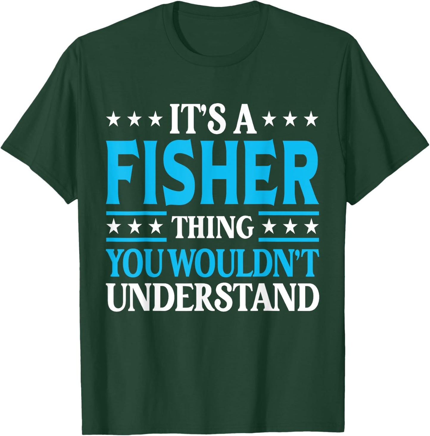 It's A Fisher Thing Personal Name Funny Fisher T-Shirt - T-Shirt | Forest