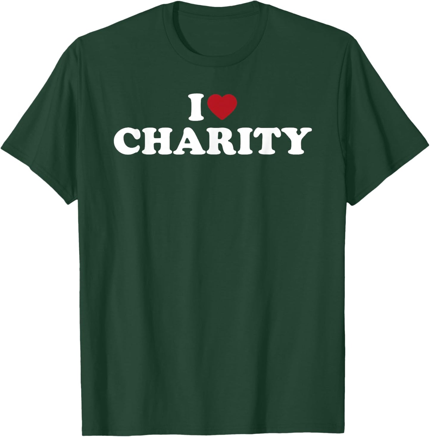 I Love Charity, I Heart Charity T-Shirt - T-Shirt | Forest