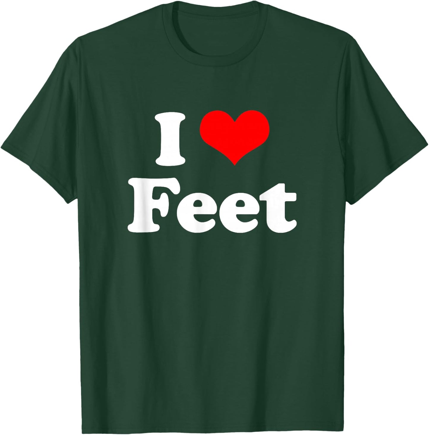 I Love Feet I Heart Feet T-Shirt - T-Shirt | Forest