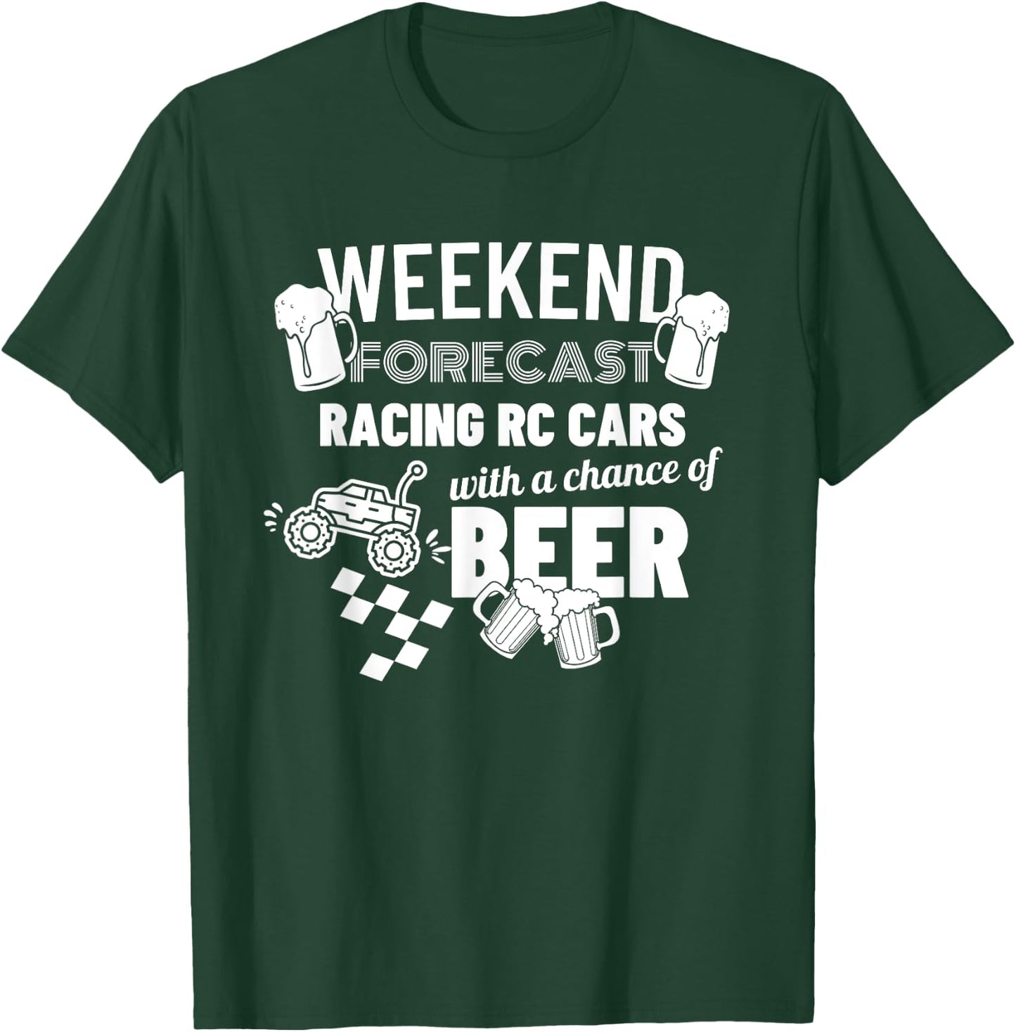 Weekend Forecast Racing RC Cars & Beer Funny RC Cars T-Shirt - T-Shirt | Forest
