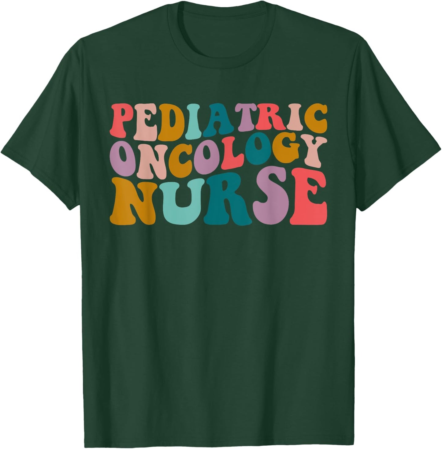 Pediatric Oncology Nurse PEDS Registered Nursing groovy T-Shirt - T-Shirt | Forest