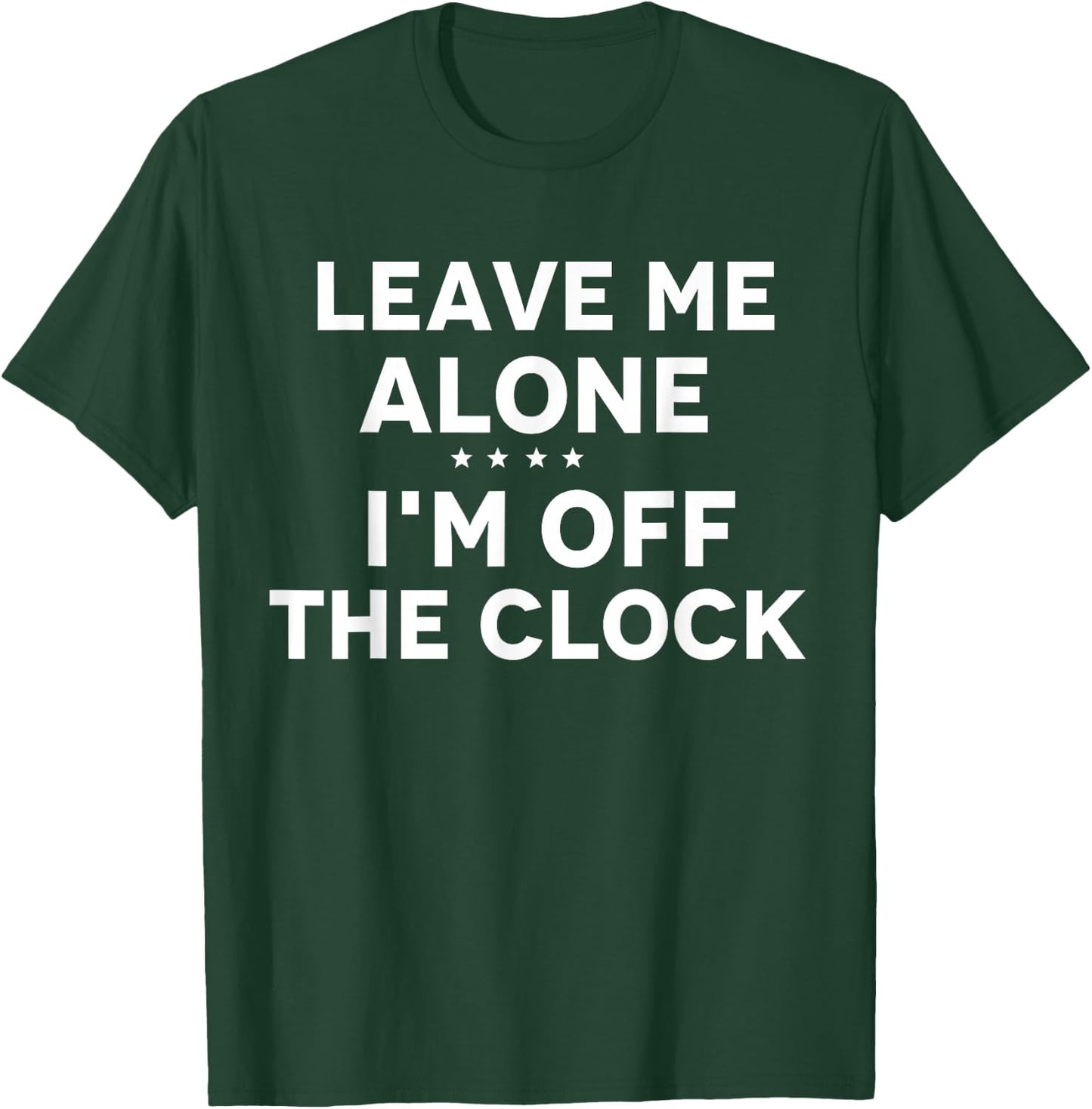 I'm Off The Clock Retirement Planning Lifestyle Relaxation T-Shirt - T-Shirt | Forest