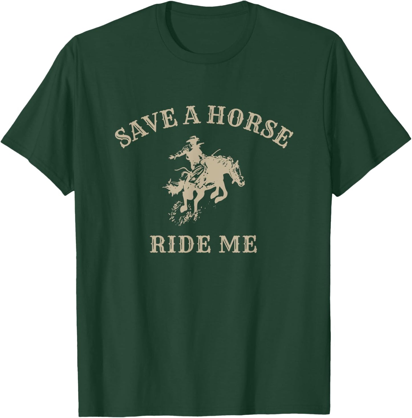 Save a horse ride me - funny cowboy western inappropriate T-Shirt - T-Shirt | Forest
