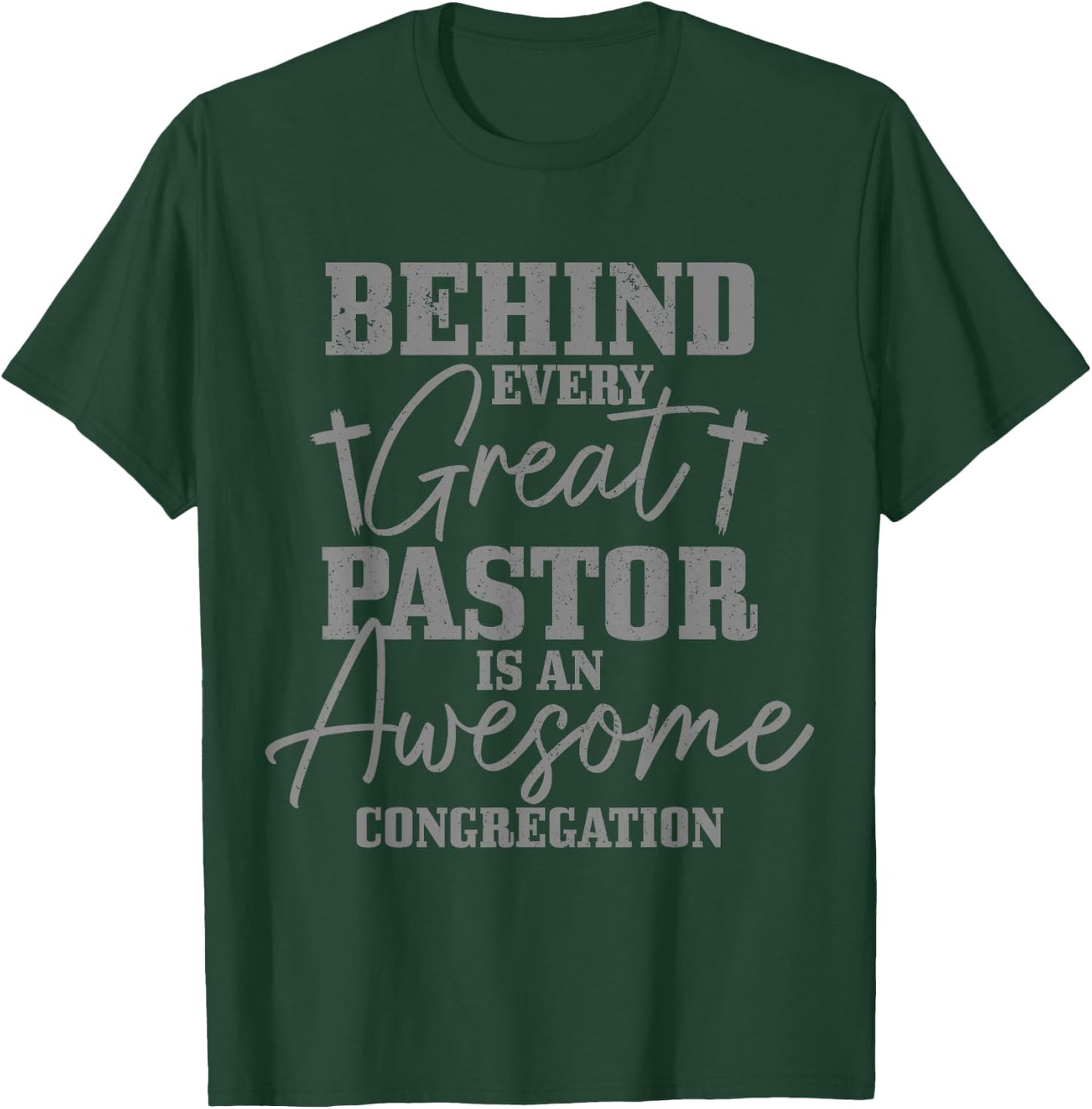 Behind Every Great Pastor Is Awesome Congregation Christian T-Shirt - T-Shirt | Forest