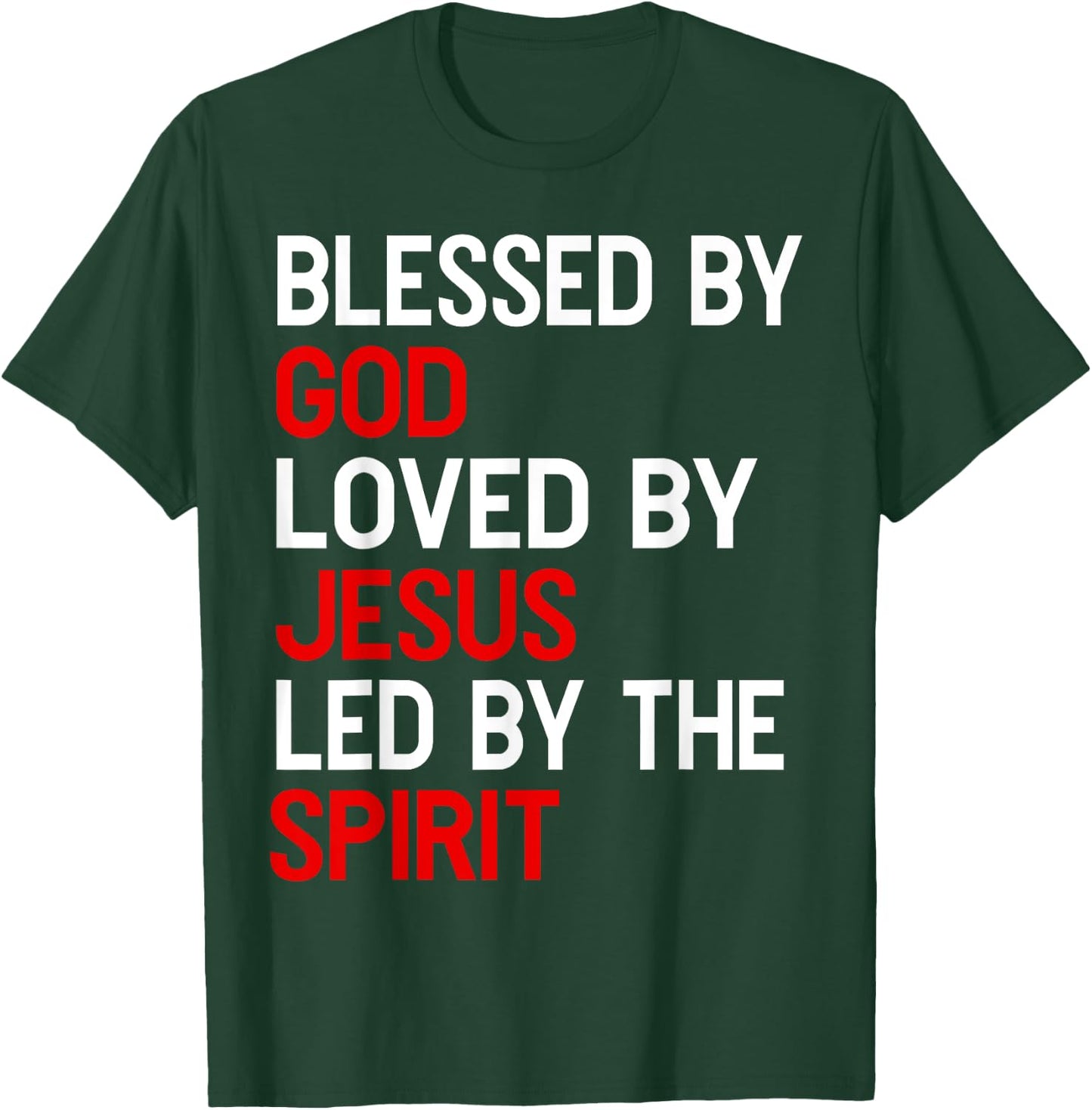 Blessed By God, Loved By Jesus, Led By The Spirit Christian T-Shirt - T-Shirt | Forest