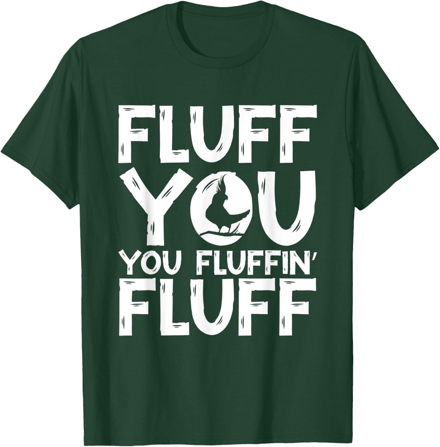 Fluff You You Fluffin' Fluff Parrot Bird Cockatiel T-Shirt - T-Shirt | Forest