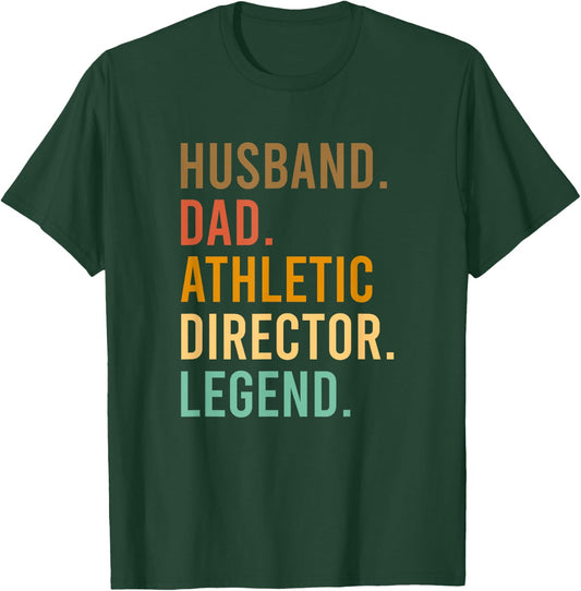 Husband Dad Athletic Director Legend Athletic Directors T-Shirt - T-Shirt | Forest